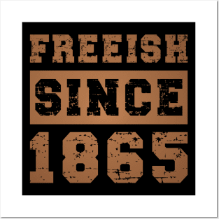 Freeish Since 1865, Blackish Posters and Art